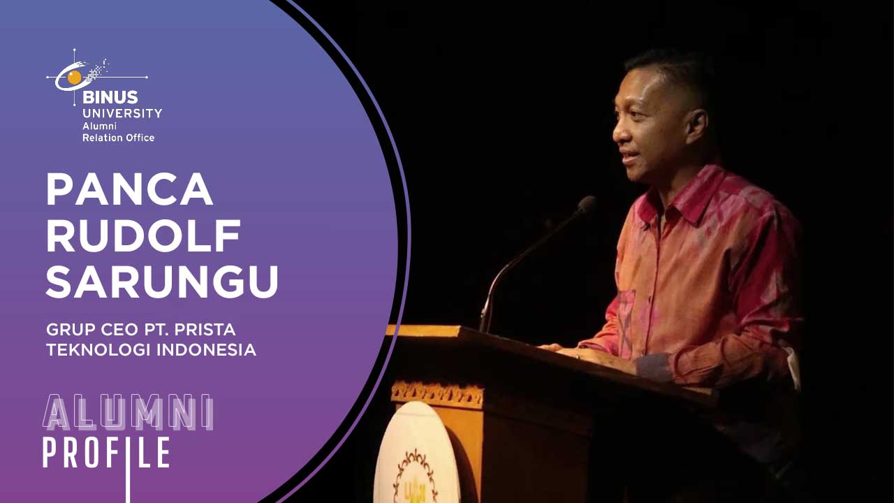 [ALUMNI PROFILE] Panca Rudolf Sarungu - Grup CEO PT. Prista Teknologi Indonesia