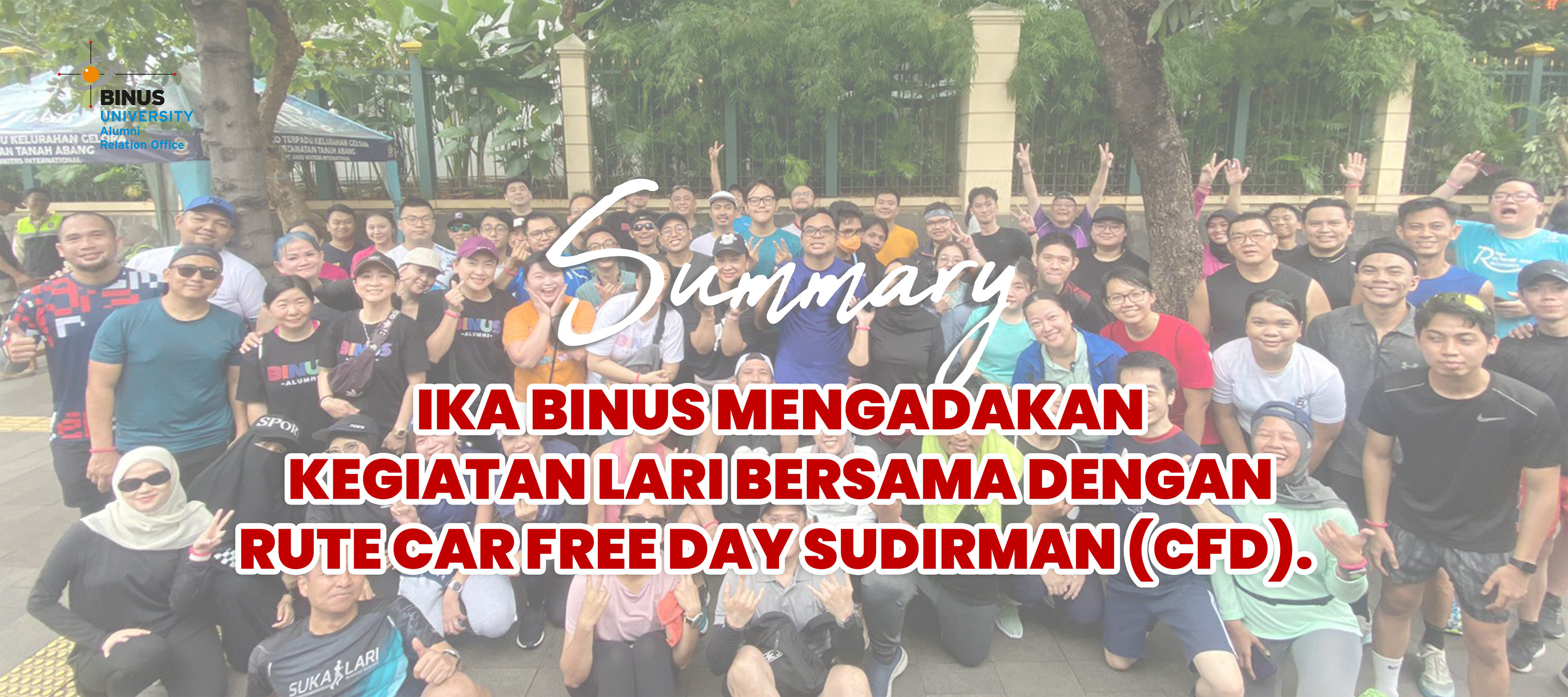 Summary IKA BINUS mengadakan kegiatan lari bersama dengan rute Car Free Day Sudirman (CFD)
