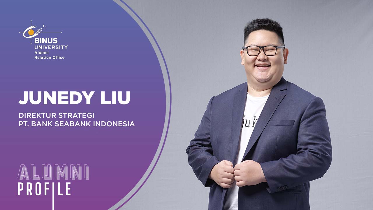 Artikel Alumni Profile - Junedy Liu - salah satu Direktur di PT SeaBank Indonesia. 