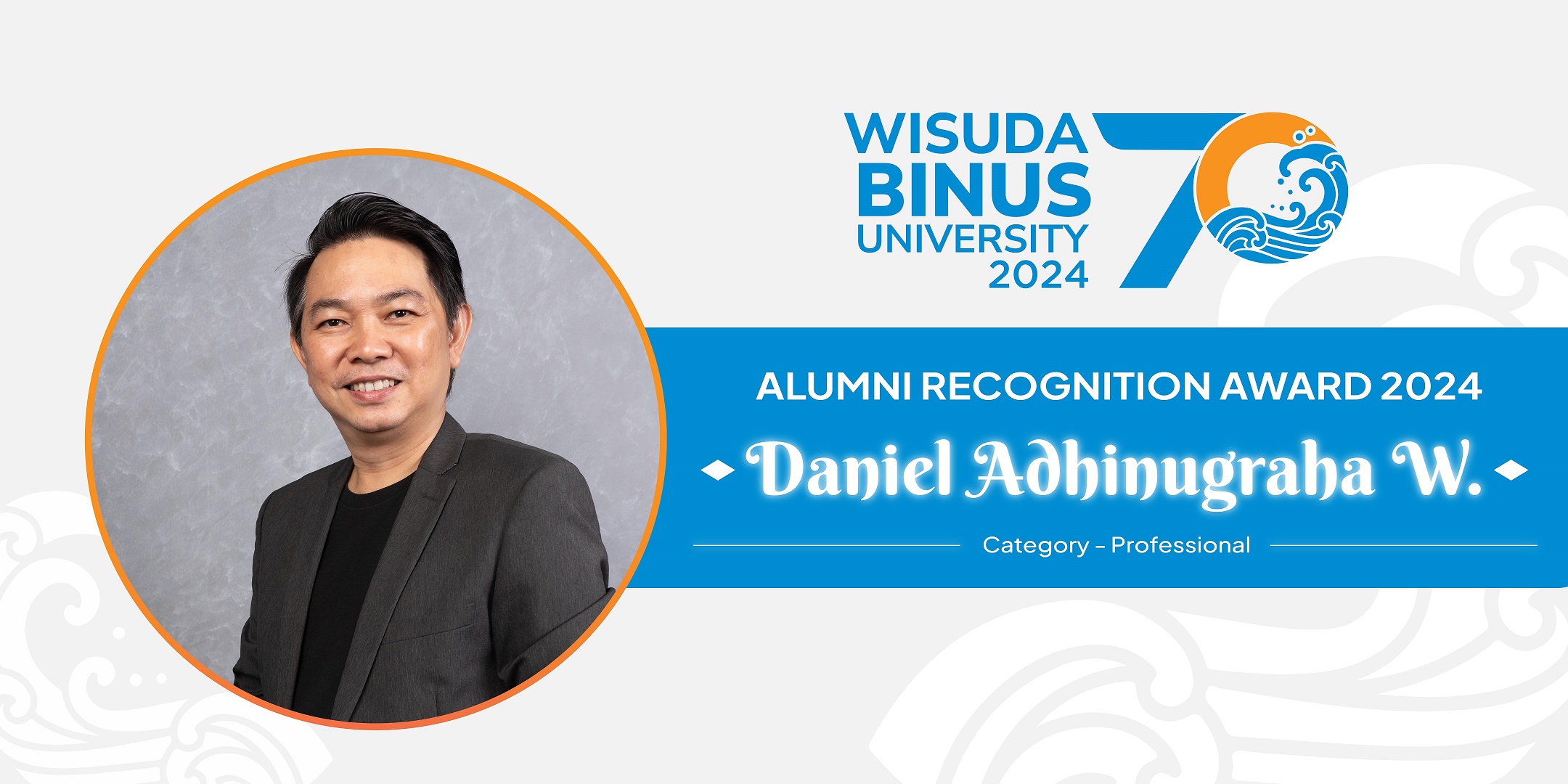 Selamat kepada Bapak Daniel Adhinugraha W. atas penghargaan Alumni Recognition