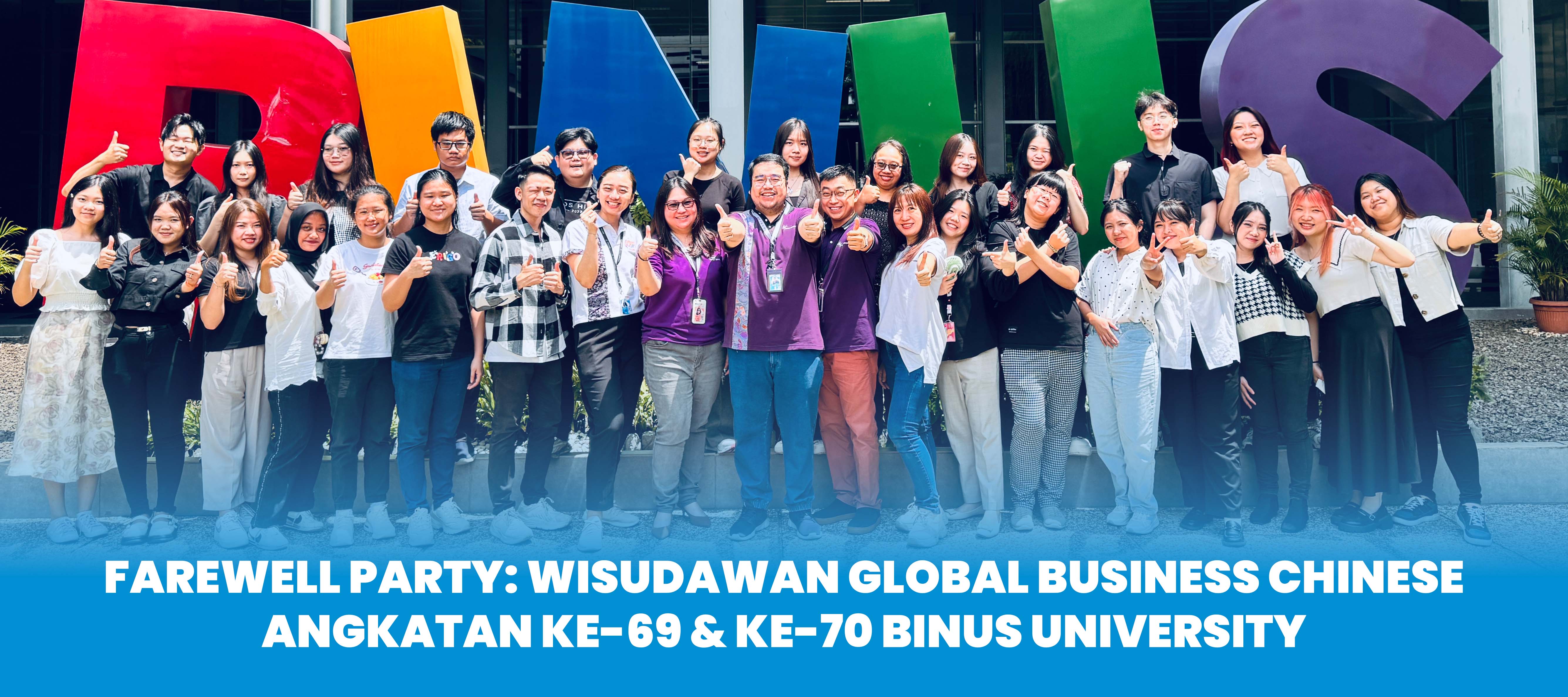 Farewell Party: Wisudawan Global Business Chinese Angkatan ke-69 & ke-70 BINUS University