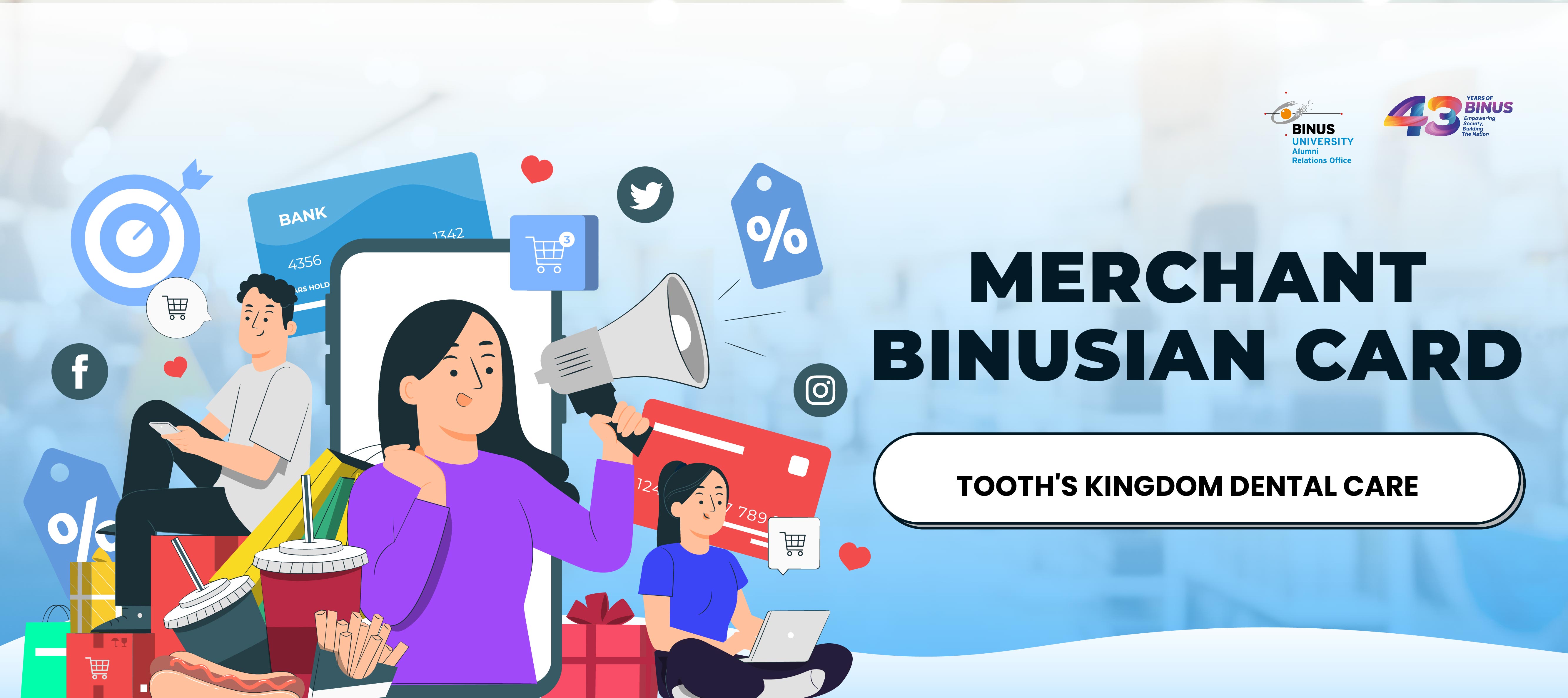 Merchant BINUS X Tooth’s Kingdom