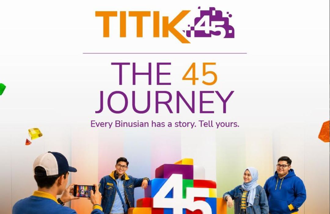 THE 45 JOURNEY |Every Binusian has a story. Tell yours.