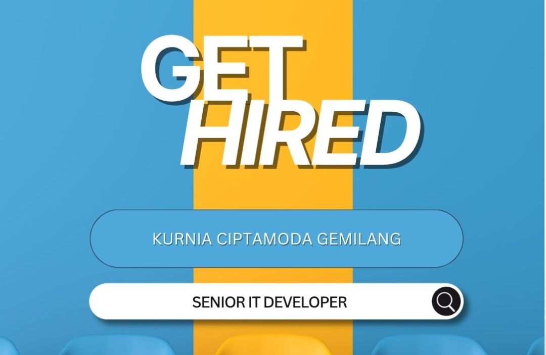 [JOB VACANCY] - PT KURNIA CIPTAMODA GEMILANG